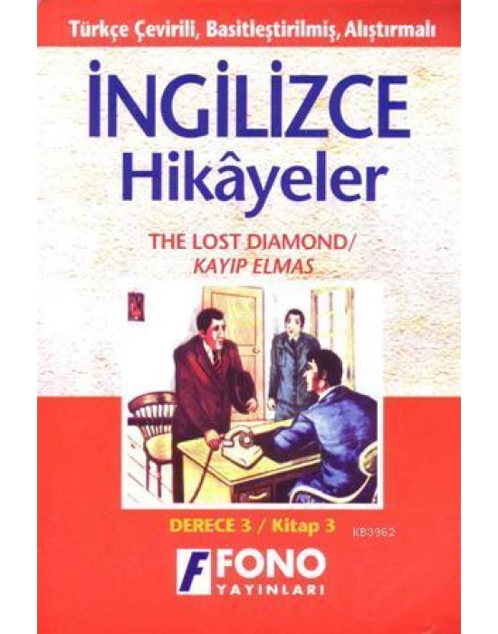 Türkçe Çevirili, Basitleştirilmiş, Alıştırmalı İngilizce Hikayeler| Kayıp Elmas; Derece 3 / Kitap 3